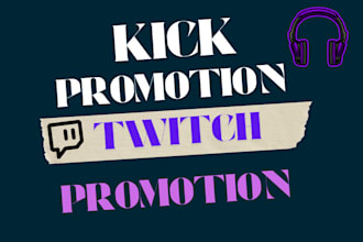 do viral kick marketing, twitch channel promotion streamers