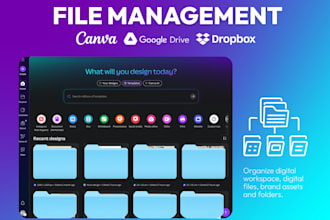 organize your files on canva, google drive or dropbox