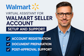 be your virtual assistant for walmart seller account setup