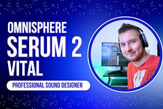 create synth presets for serum 2, vital, omnisphere and more