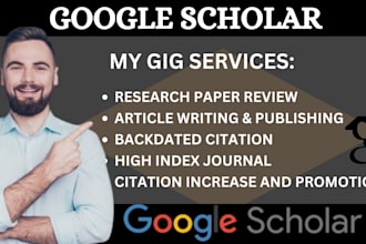 be your google scholar article researcher, writer and publication guide