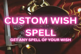 cast powerful custom spell to manifest big dreams, desires and impossible goals