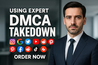 remove copyrighted, defamatory, and harassing content with a legal dmca takedown