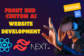 be your front end developer custom ai website development