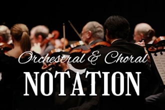 transcribe or engrave piano orchestral scores and satb choral notation