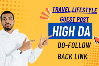 provide lifestyle,travel, guest post with do follow backlink