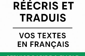 je vais corriger, réécrire ou traduire vos textes