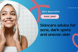 provide skincare advice for acne, dark spots and uneven skin