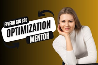 do fiverr gig optimization and seo and fiverr mentor