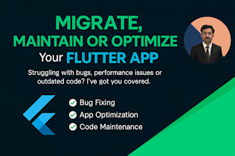 bugfix, migrate, maintain, or optimize your flutter app