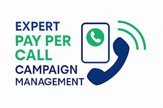 provide expert pay per call campaign management