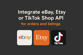 do API integration for ebay, etsy, or tiktok shop for orders and listings
