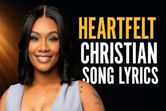 write heartfelt christian or gospel song lyrics with meaning and emotion