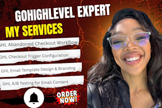 fix ghl abandoned checkout trigger workflows, email template customization, SMS