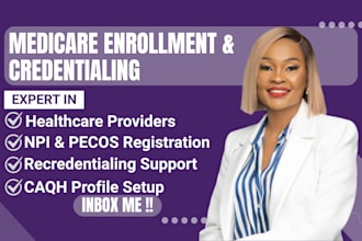 complete medicare and medicaid enrollment, write policy manual, and get licensed