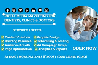 be your social media marketing manager for dentists dental clinics  doctor