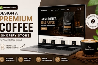 design a premium coffee shopify store for your coffee brand