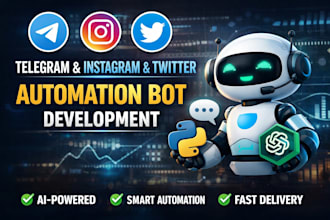 develop custom automation bots for telegram, instagram, tiktok, and twitter