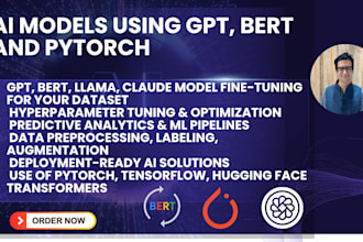 fine tune, optimize custom ai models using gpt bert, pytorch