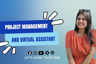 be your reliable virtual asssistant or project manager