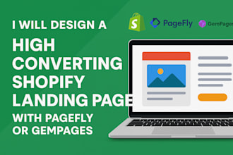 design a high converting shopify landing page with pagefly or gempages