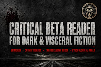 beta read your dark fiction, horror, or visceral novel