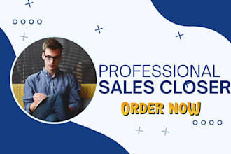 be your high ticket sales closer and sales rep