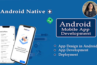 develop an android app or will be your android app developer