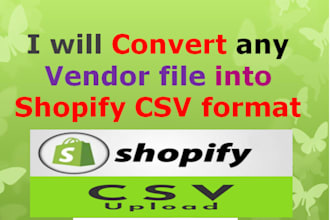 convert any vendor file into shopify CSV format or bulk import simple products