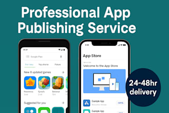 professionally submit your app to google play and app store
