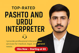 translate and interpret pashto urdu and hindi medical legal general