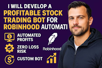 develop a profitable stock trading bot for robinhood automation