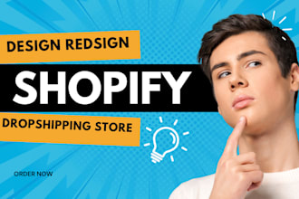 design or redesign shopify store, dropshipping store