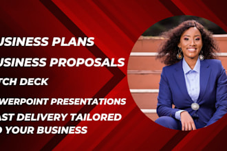do powerpoint presentation, market research, business plan, and pitch deck