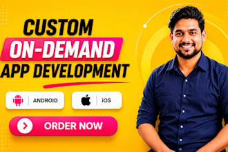 develop on demand app development, booking app and delivery mobile apps