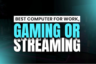 find the best computer for gaming, streaming or work