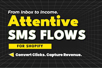 setup attentive SMS marketing flows for shopify