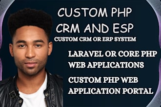 develop custome PHP crm management system web app portal in core php and laravel