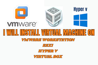 configure and install virtual machine on vmwave hyper v, esxi, virtual box