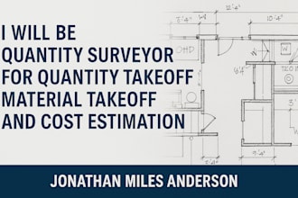 be quantity surveyor for quantity takeoff, material takeoff and cost estimation