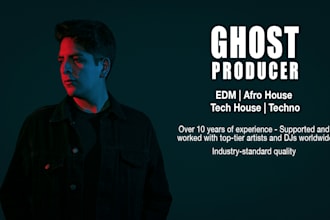 be your tech house, afro house or edm custom ghost producer