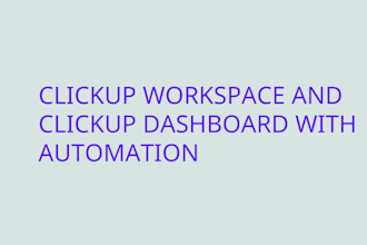 set up and customize clickup workspace and dashboard with automation