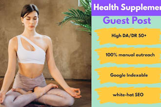 provide high da guest posting for health supplements