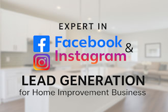 generate facebook and instagram leads for home improvement businesses