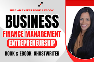 be your business, investment, finance book writer, ebook writer, and ghostwriter