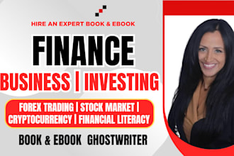 be your expert business, finance book writer, ebook writer, and ghostwriter