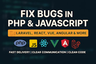 fix bugs or errors in PHP, javascript, or any framework
