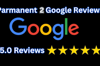 provide 2 permanent 5 star google reviews