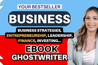 write your entrepreneurship, leadership, personal finance ebook professionally