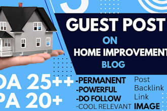 submit a guest posts on the quality home improvement blogs
